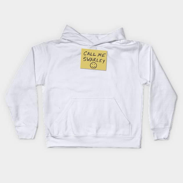 Call Me Swarley Kids Hoodie by T's & T's